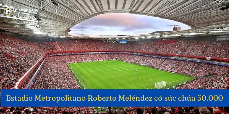 Estadio Metropolitano Roberto Meléndez có sức chứa gần 50.000